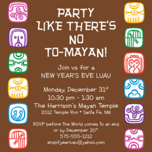 Mayan End of the World Invitation